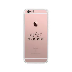 Lazzzy Mumma Clear Phone Case Funny Design Gifts For Lazy Moms