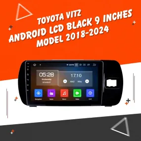 Toyota Vitz Android LCD Black 9 Inches - Model 2018-2024