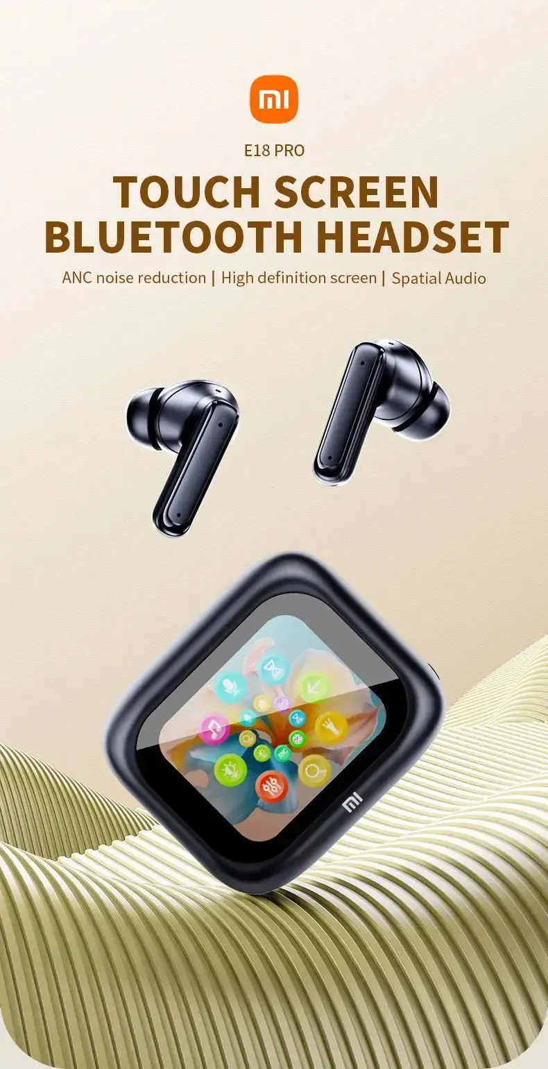 XIAOMI E18 Pro Headphones LCD Touch Screen Visible Sport Earphones ANC Wireless Earbuds Bluetooth Built-in Mic Headset